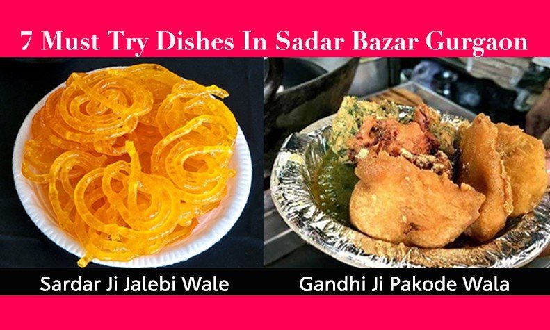 7 Dishes That Make Sadar Bazar Gurgaon, A Foodie's Paradise