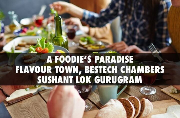 Flavour Town Bestech Chambers Sushant Lok, A Foodie Paradise In Gurgaon