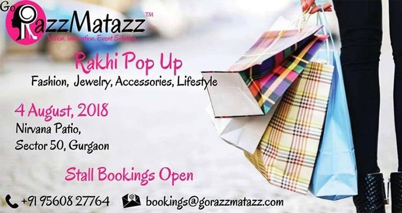 Go Razzmatazz Presents Rakhi Pop Up A Fashion, Jewellery, Accessories & Lifestyle Exhibition!