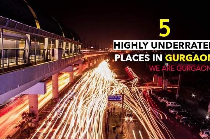 Five Highly Underrated Places in Gurgaon