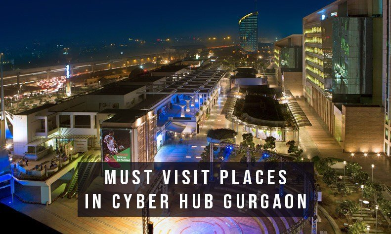 The Must Visit Places In DLF Cyber Hub Gurgaon