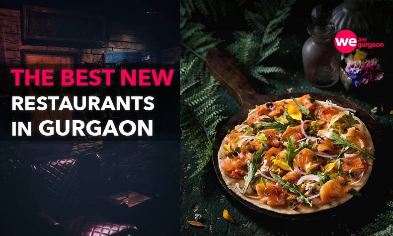 The Gurgaon Hit List: The Best New Restaurants In Gurgaon